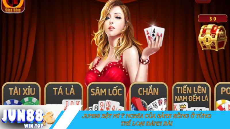 Jun88 giới thiệu về sảnh rồng trong game bài 3 Jun88 bat mi y nghia cua sanh rong o tung the loai danh bai