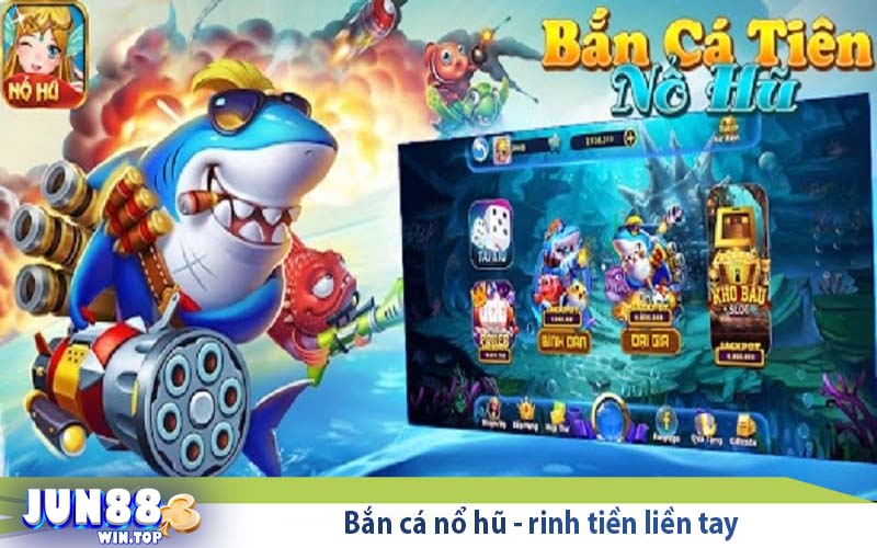 Hack bắn cá ăn xu tại Jun88 - Nên hay không nên? 4 ban ca no hu rinh tien lien tay