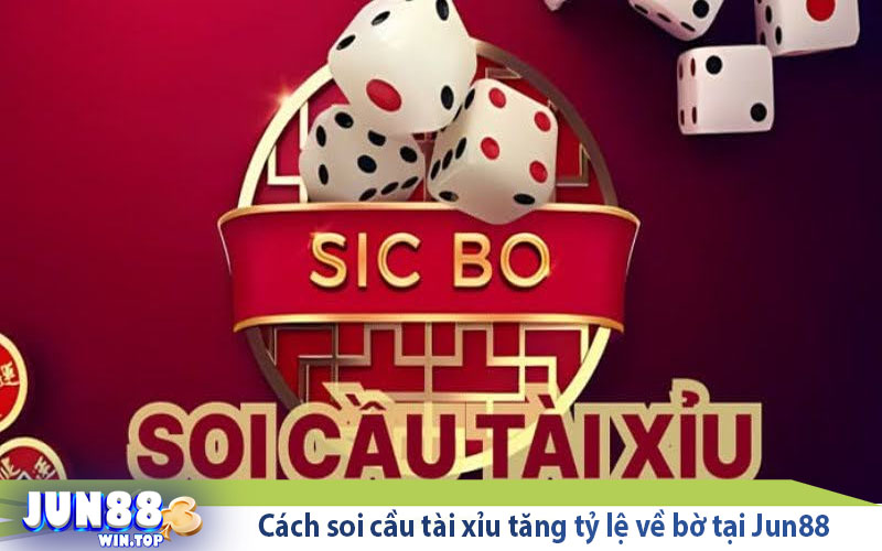 Hướng dẫn cách soi cầu tài xỉu hiệu quả tại Jun88 3 cach soi cau tai xiu tang ty le ve bo tai jun88