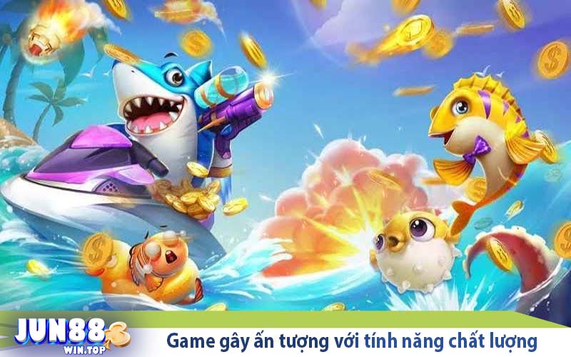 Bắn cá kim cương - Săn cá đã tay, kiếm lời khủng đầy túi 3 game gay an tuong voi tinh nang chat luong