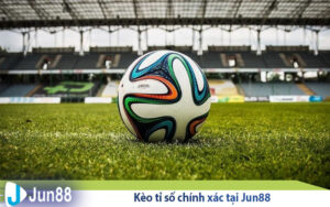 keo ti so chinh xac tai jun88