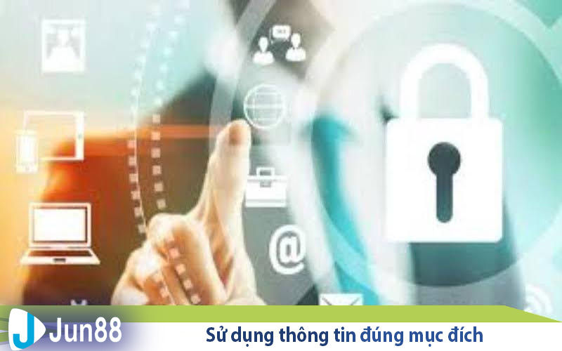 Giới thiệu thông tin sơ lược chính sách bảo mật Jun88 3 su dung thong tin dung muc dich