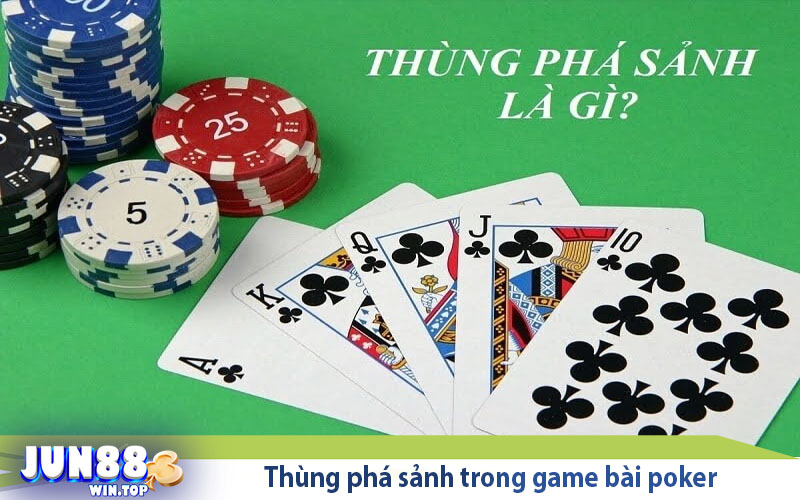 Thùng phá sảnh trong các game bài Poker, Xì Tố, Mậu Binh 3 thung pha sanh trong game bai poker